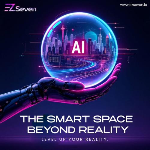 Ezseven - Artificial Inteeligence Smart Space Beyond Reality